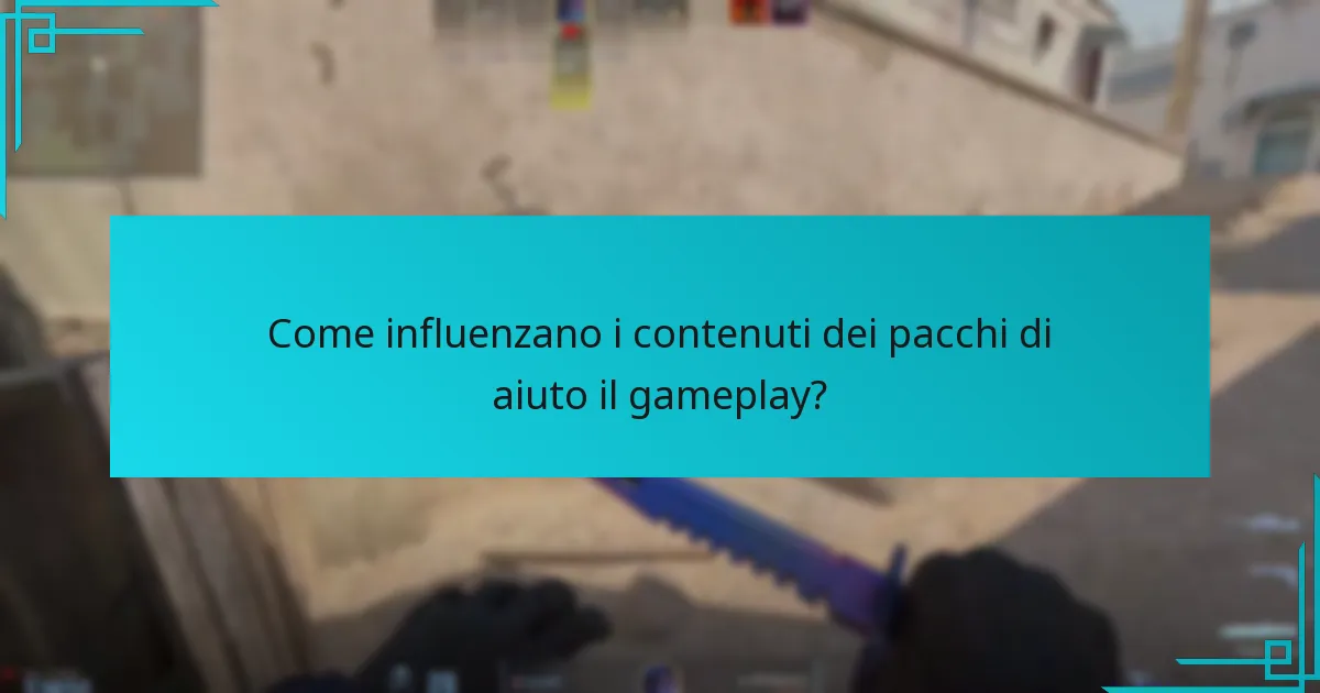 Come influenzano i contenuti dei pacchi di aiuto il gameplay?