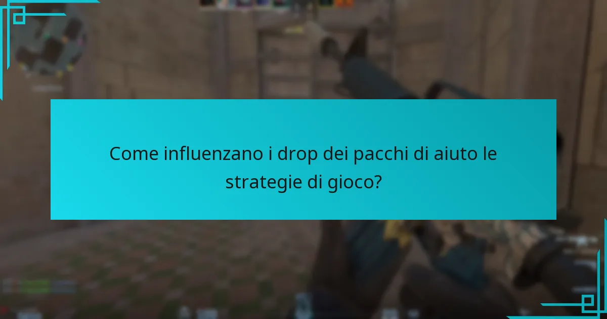 Come influenzano i drop dei pacchi di aiuto le strategie di gioco?