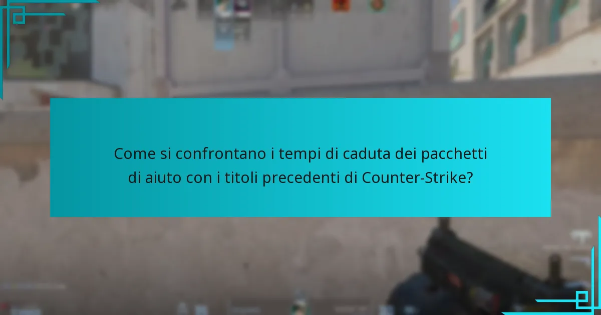 Come si confrontano i tempi di caduta dei pacchetti di aiuto con i titoli precedenti di Counter-Strike?