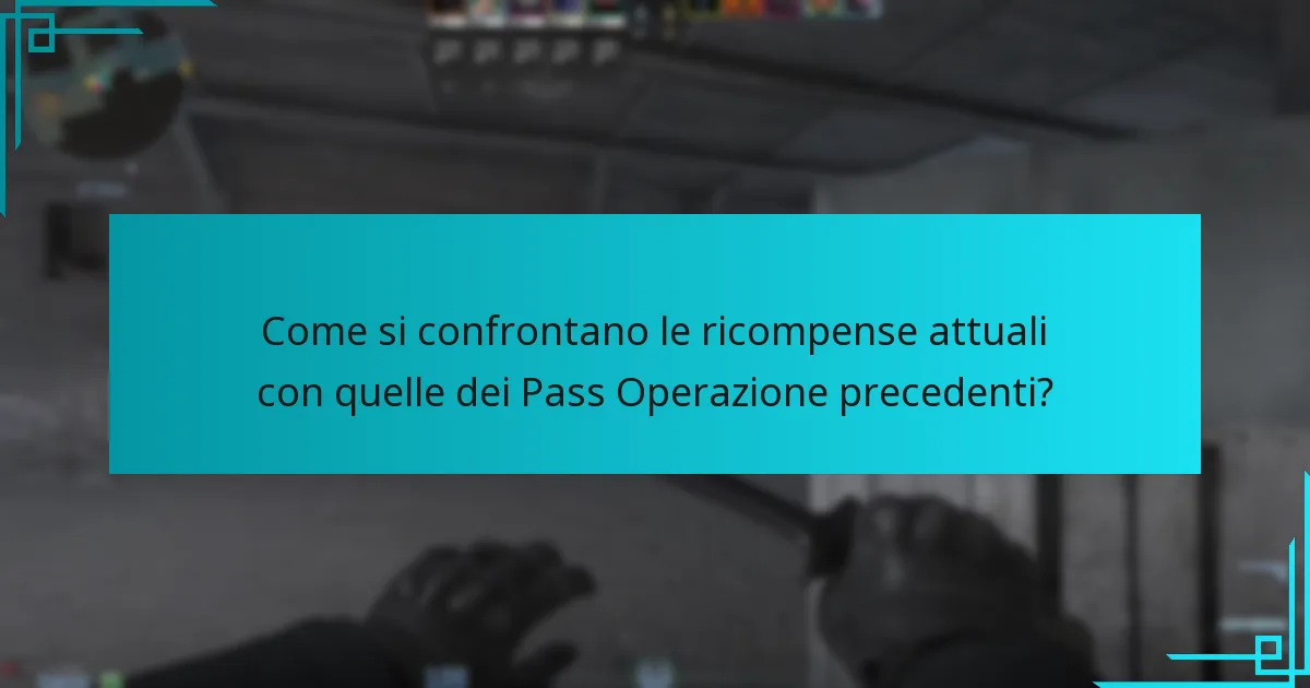 Come si confrontano le ricompense attuali con quelle dei Pass Operazione precedenti?