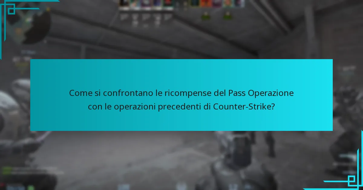 Come si confrontano le ricompense del Pass Operazione con le operazioni precedenti di Counter-Strike?