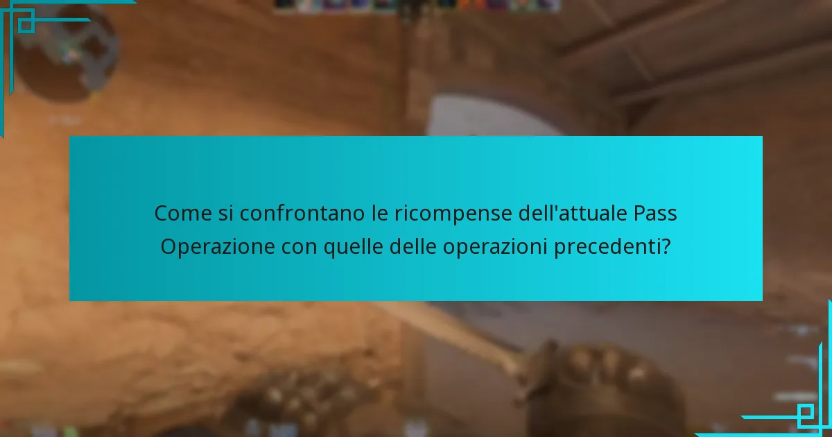 Come si confrontano le ricompense dell’attuale Pass Operazione con quelle delle operazioni precedenti?