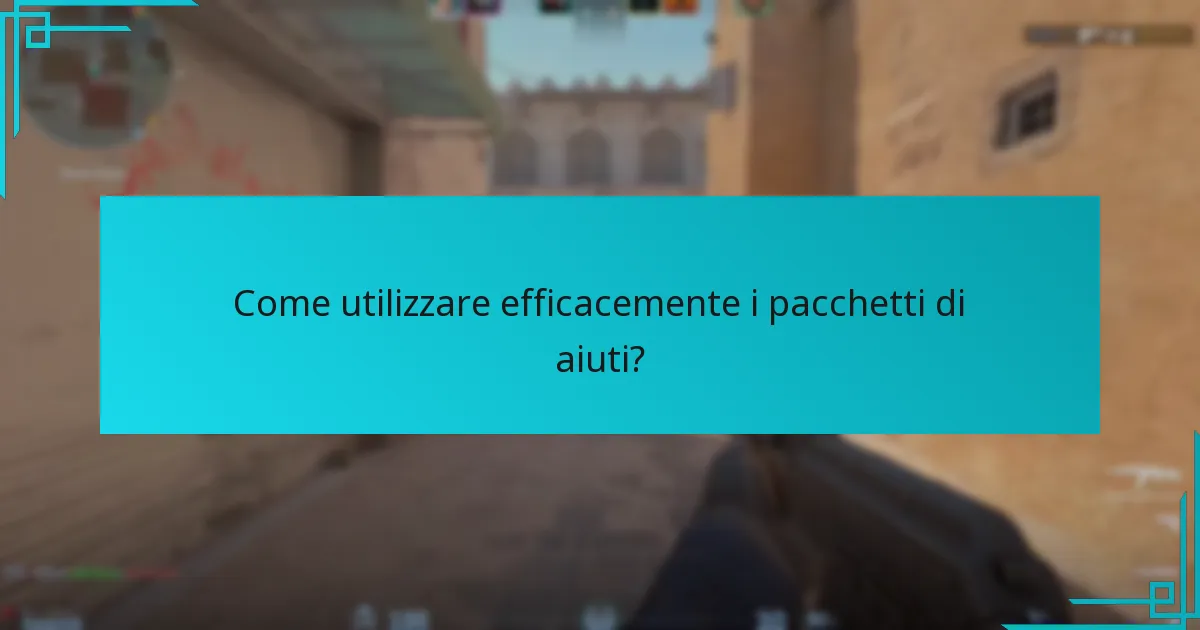 Come utilizzare efficacemente i pacchetti di aiuti?