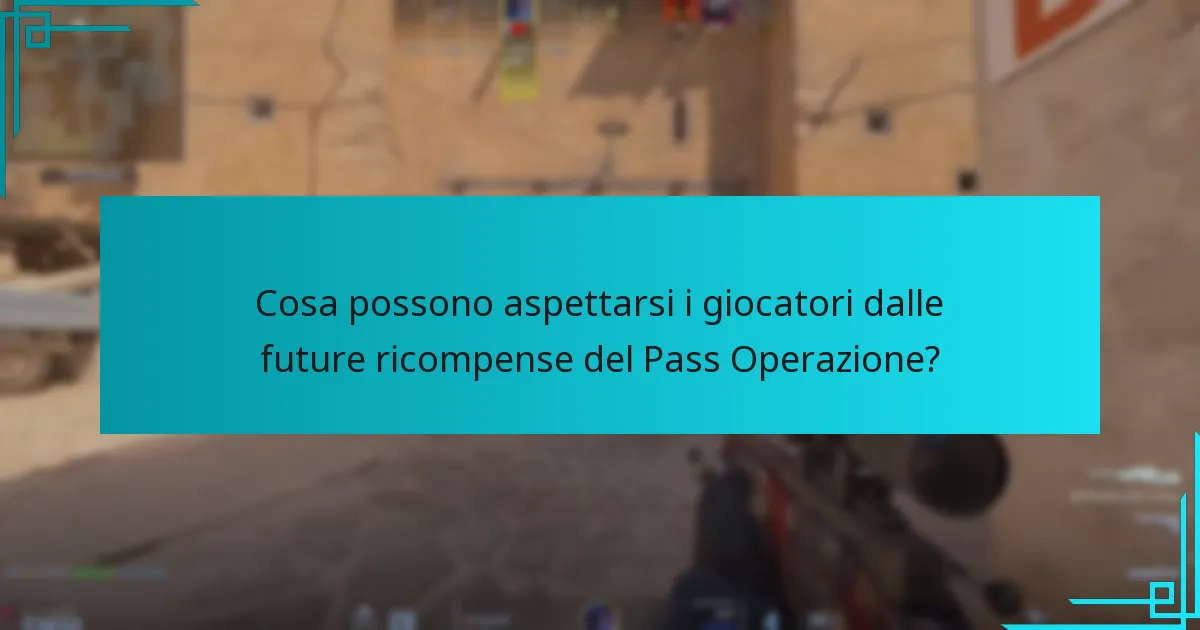 Cosa possono aspettarsi i giocatori dalle future ricompense del Pass Operazione?