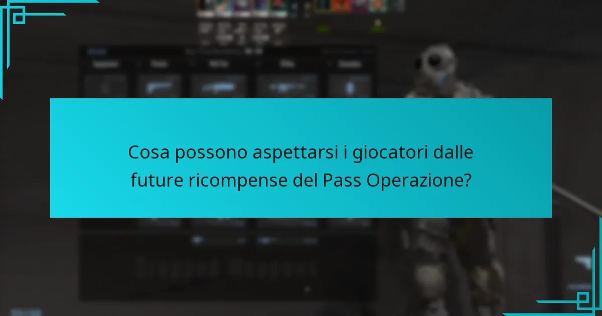 Quali sono le ricompense più desiderabili dei pass operazione passati?