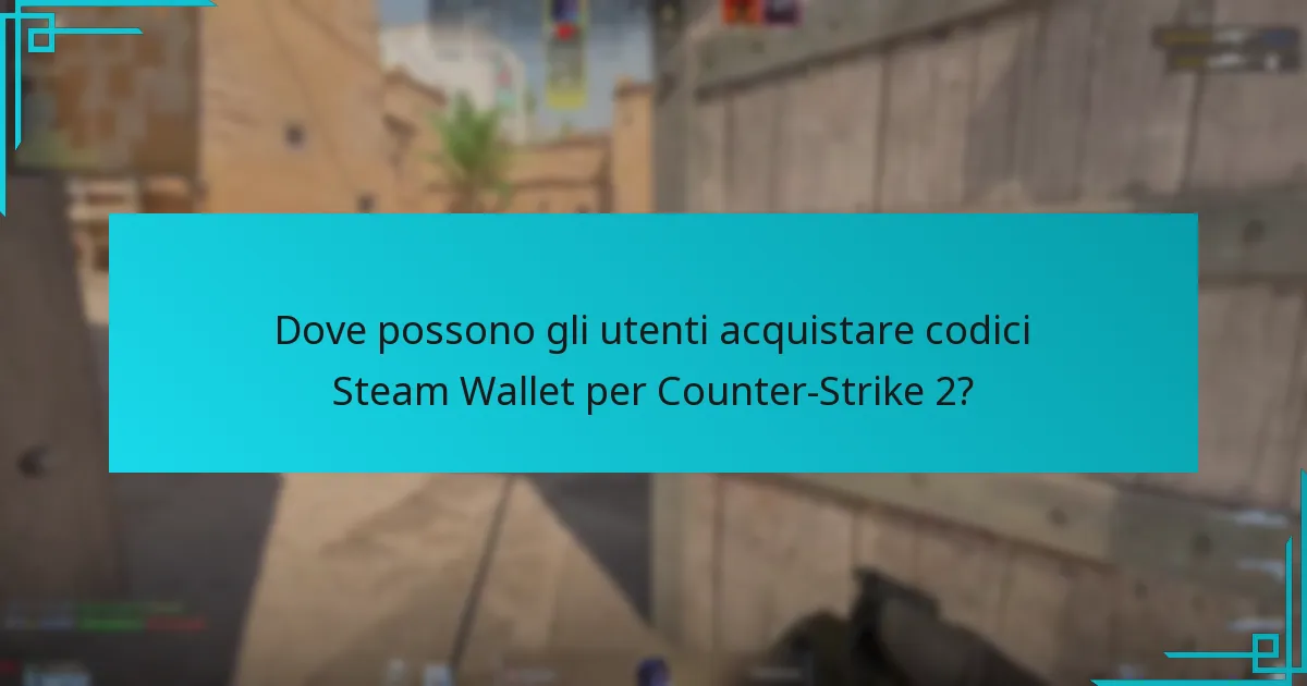 Quali sono i problemi comuni riscontrati durante il riscatto dei codici Steam Wallet?