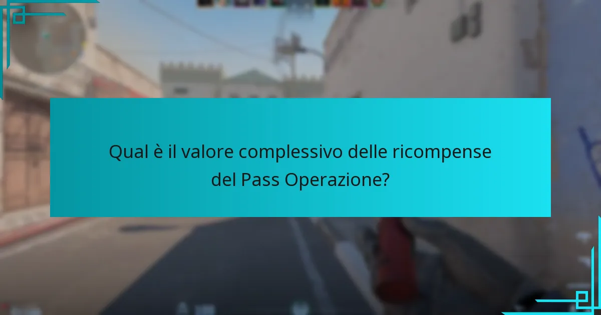 Qual è il valore complessivo delle ricompense del Pass Operazione?