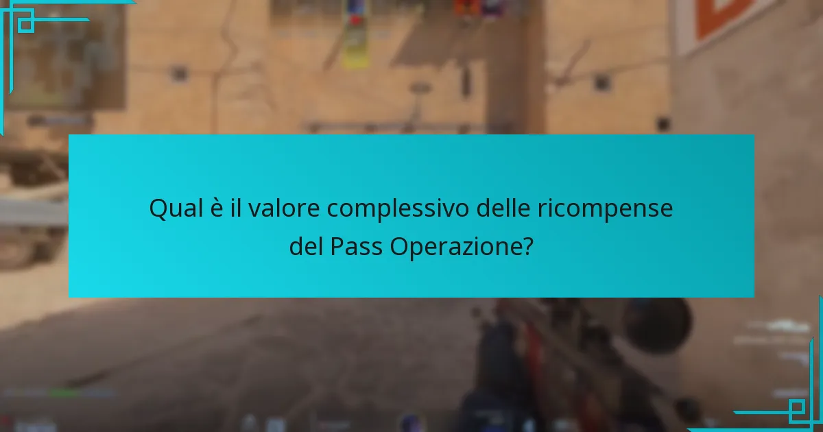 Qual è il valore complessivo delle ricompense del Pass Operazione?