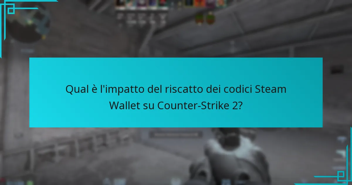 Quali oggetti possono essere acquistati con i codici Steam Wallet in Counter-Strike 2?