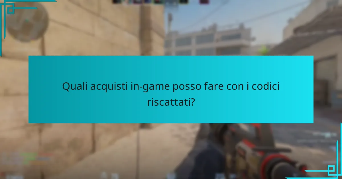 Quali acquisti in-game posso fare con i codici riscattati?