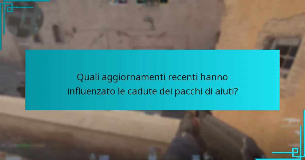 Quali aggiornamenti recenti hanno influenzato le cadute dei pacchi di aiuti?