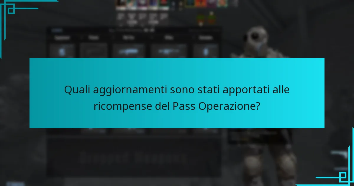 Quali aggiornamenti sono stati apportati alle ricompense del Pass Operazione?