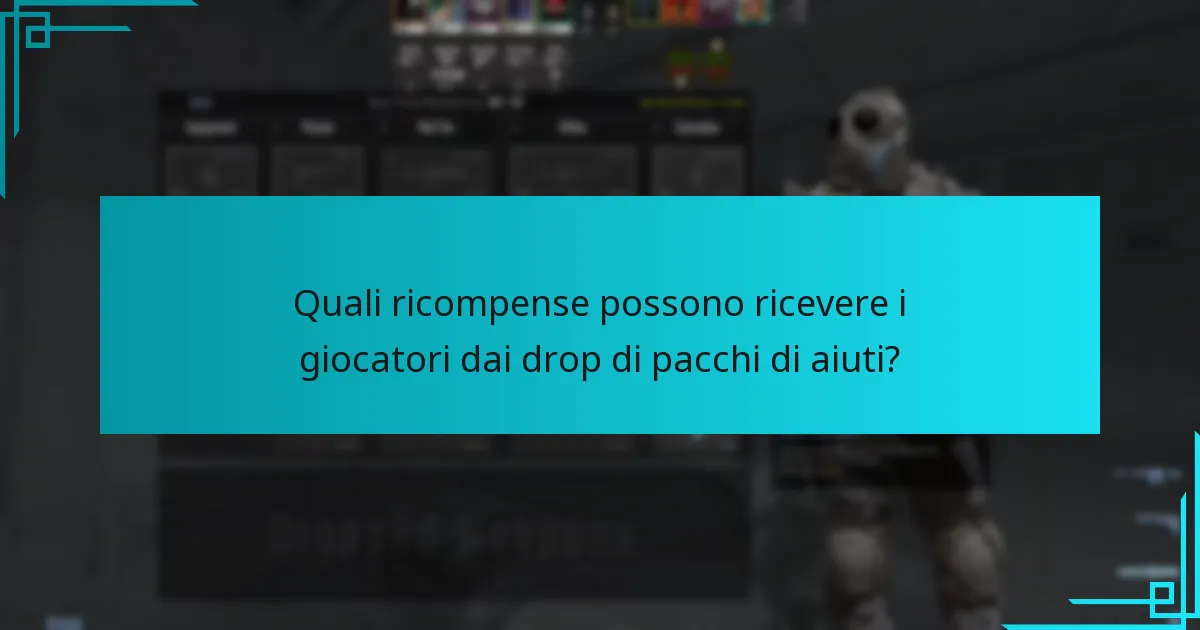 Quali ricompense possono ricevere i giocatori dai drop di pacchi di aiuti?