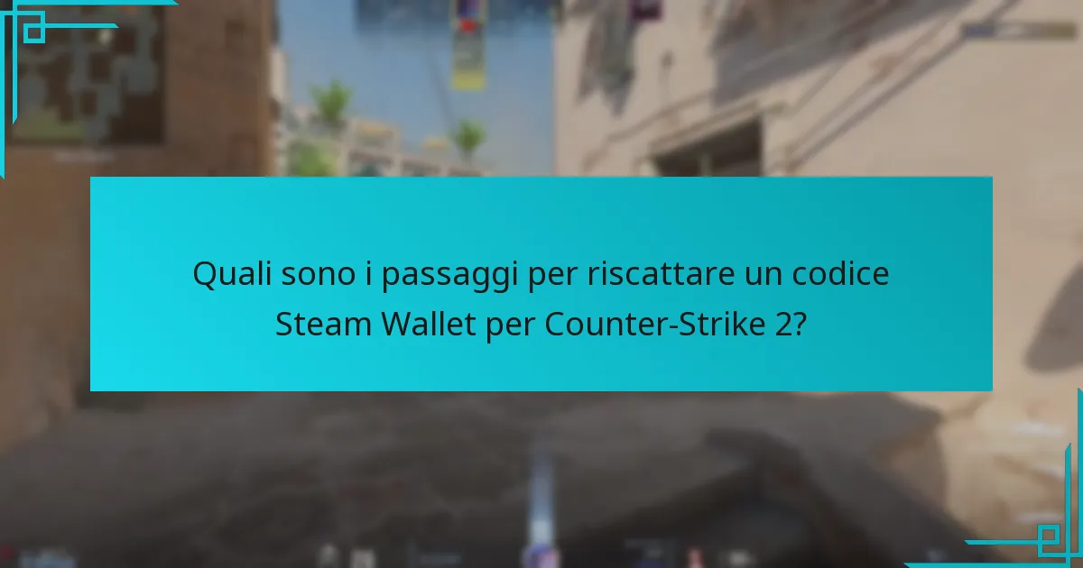 Quali sono le migliori pratiche per gestire i codici Steam Wallet?