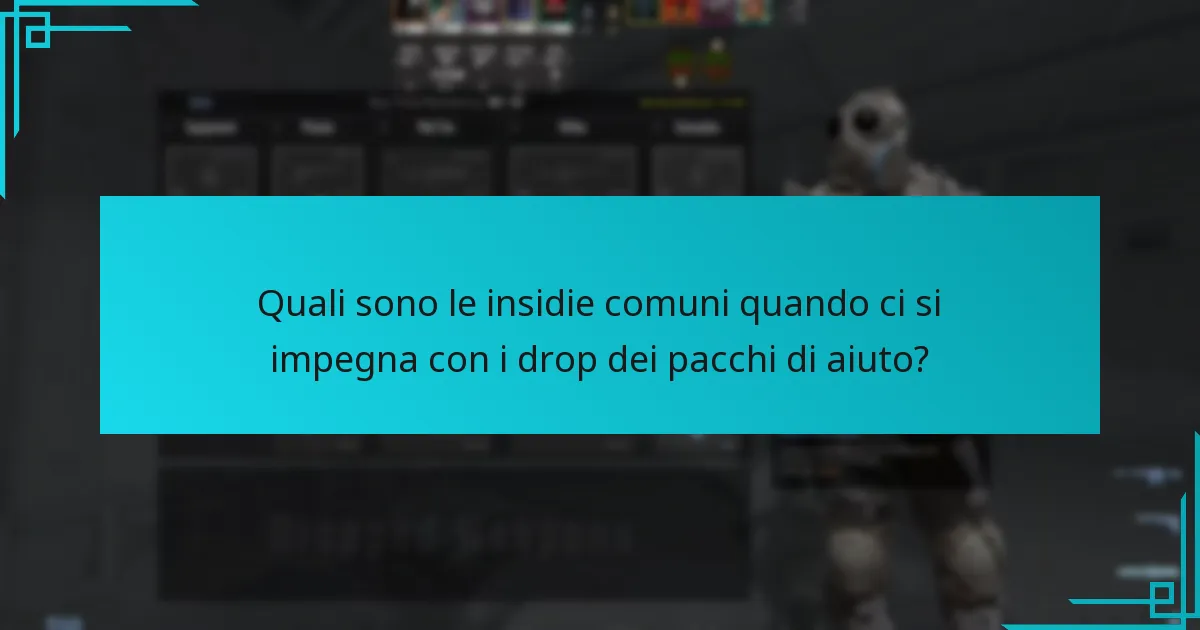 Quali sono le insidie comuni quando ci si impegna con i drop dei pacchi di aiuto?