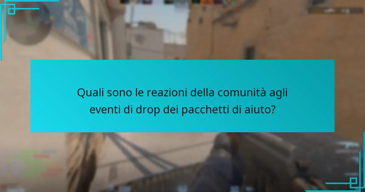Quali sono le reazioni della comunità agli eventi di drop dei pacchetti di aiuto?