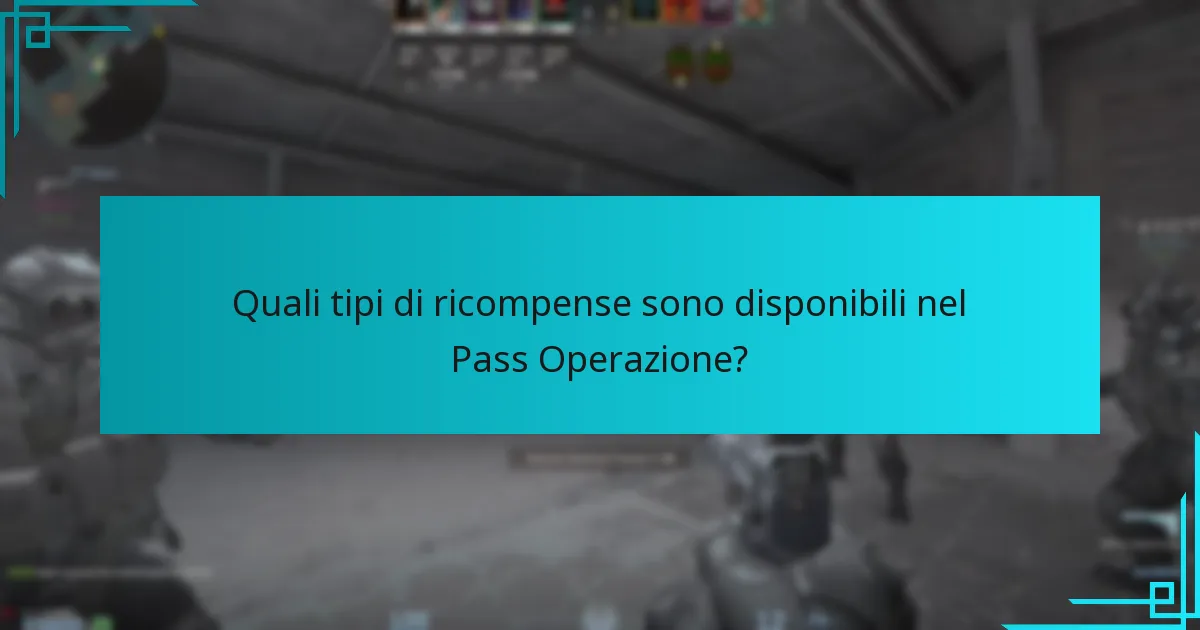Quali tipi di ricompense sono disponibili nel Pass Operazione?