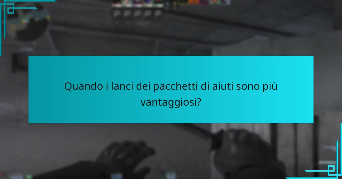 Quando i lanci dei pacchetti di aiuti sono più vantaggiosi?